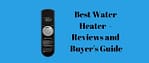Best Water Heaters 2022 - Reviews and Buyer's Guide
