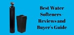 Best Water Softeners 2022 - Reviews and Buyer's Guide