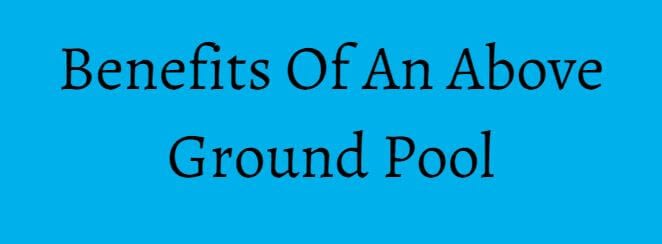 Benefits Of An Above Ground Pool