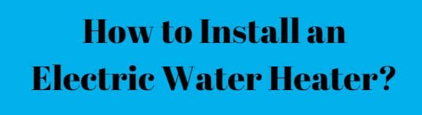 Electric water heater installation